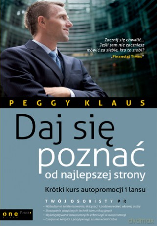 Daj się poznać od najlepszej strony. Krótki kurs autopromocji i lansu [KSIĄŻKA]