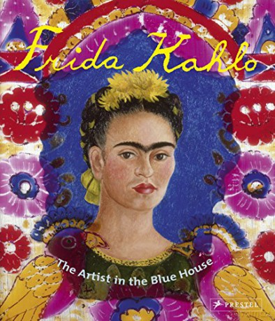 Frida Kahlo: The Artist in the Blue House - Magdalena Holzhey [KSIĄŻKA]