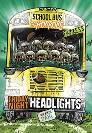 Friday Night Headlights - Express Edition (School Bus of Horrors - Express Edition) - Michael Dahl [KSIĄŻKA]