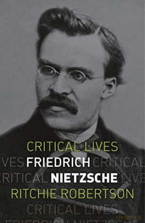 Friedrich Nietzsche (Critical Lives) - Ritchie Robertson [KSIĄŻKA]