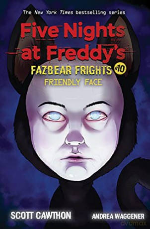 Friendly Face (Five Nights at Freddy's: Fazbear Frights #10): Volume 10 - Scott Cawthon [KSIĄŻKA]
