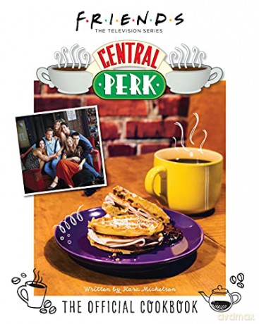 Friends: The Official Central Perk Cookbook - Kara Mickelson [KSIĄŻKA]