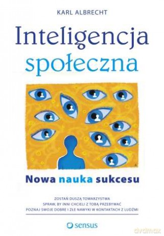 Inteligencja społeczna. Nowa nauka sukcesu [KSIĄŻKA]