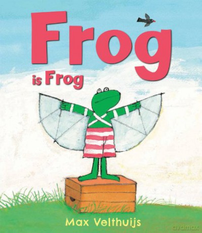 Frog is Frog: 1 - Max Velthuijs [KSIĄŻKA]