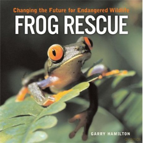Frog Rescue: Changing the Future for Endangered Wildlife (Firefly Animal Rescue) - Garry Hamilton [KSIĄŻKA]