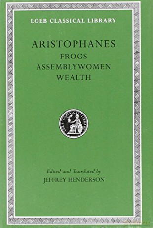 Frogs. Assemblywomen. Wealth (Loeb Classical Library 180) - Aristophanes Aristophanes [KSIĄŻKA]