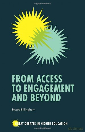From Access to Engagement and Beyond (Great Debates in Higher Education) - Stuart Billingham [KSIĄŻKA]