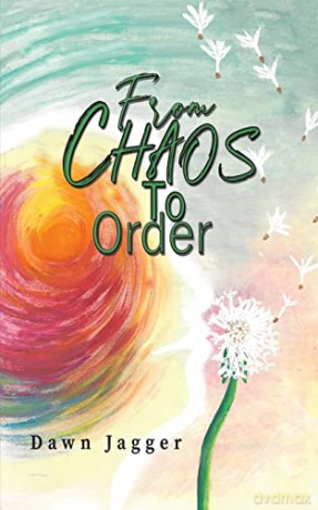 From Chaos to Order - Dawn Jagger [KSIĄŻKA]