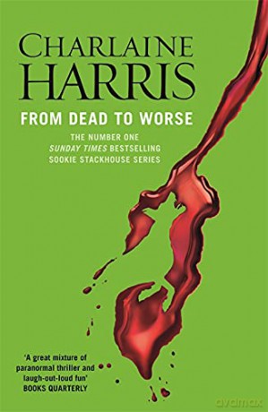 From Dead to Worse: A True Blood Novel - Charlaine Harris [KSIĄŻKA]