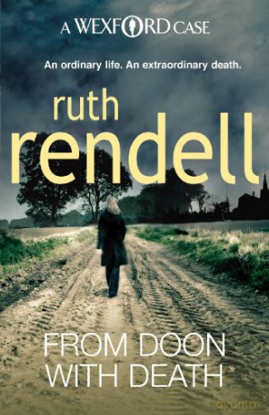 From Doon With Death: (A Wexford Case) The brilliantly chilling and captivating first Inspector Wexford novel from the award-winning Queen of Crime (Wexford, 1) - Ruth Rendell [KSIĄŻKA]