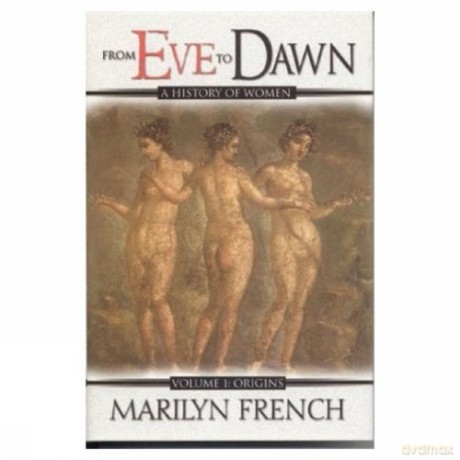 From Eve to Dawn: Origins v. 1 - Marilyn French [KSIĄŻKA]
