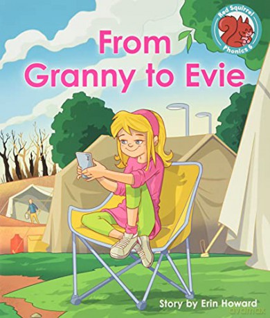 From Granny to Evie (Red Squirrel Phonics Level 6) - Erin Howard [KSIĄŻKA]