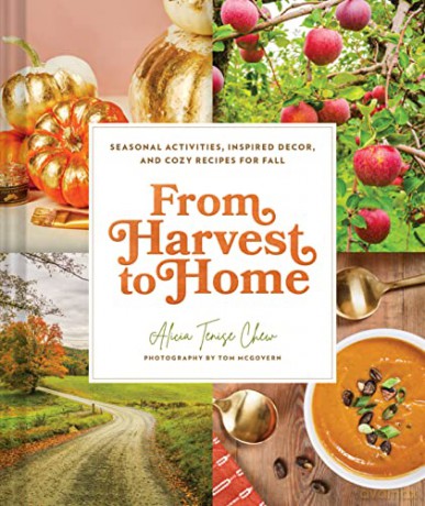 From Harvest to Home: From Harvest to Home - Alicia Tenise Chew [KSIĄŻKA]