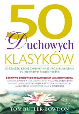 50 duchowych klasyków. 50 książek, które zmieniły nasz sposób myślenia [KSIĄŻKA]