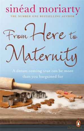 From Here to Maternity: Emma and James, Novel 3 - Sinéad Moriarty [KSIĄŻKA]