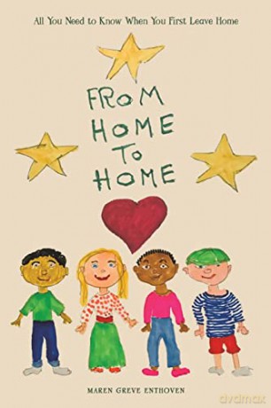 From Home to Home: All You Need to Know When You First Leave Home - Maren Greve Enthoven [KSIĄŻKA]
