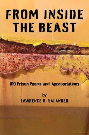 From Inside The Beast: 100 Prison Poems And Appropriations, 2012-2016 - Lawrence B. Salander [KSIĄŻKA]