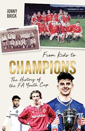 From Kids to Champions: A History of the FA Youth Cup - Jonny Brick [KSIĄŻKA]