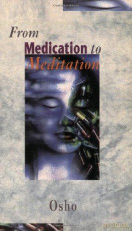 From Medication To Meditation - Osho [KSIĄŻKA]