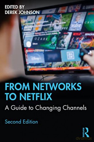 From Networks to Netflix: A Guide to Changing Channels - Derek Johnson [KSIĄŻKA]