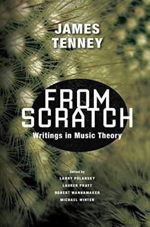From Scratch: Writings in Music Theory - James Tenney [KSIĄŻKA]
