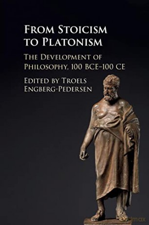 From Stoicism to Platonism: The Development of Philosophy, 100 BCE-100 CE - Troels Engberg-Pedersen [KSIĄŻKA]