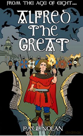 From the age of eight: Alfred the Great: 1 (Royal misadventure series) - Paul [KSIĄŻKA]