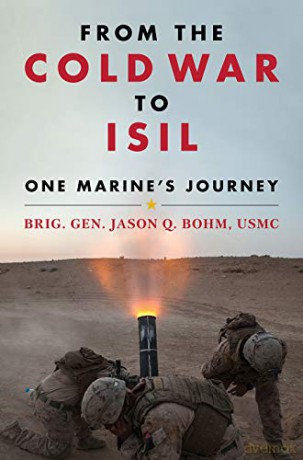 From the Cold War to ISIL: One Marine's Journey - Jason Bohm [KSIĄŻKA]