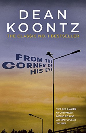 From the Corner of his Eye: A breath-taking thriller of mystical suspense and terror - Dean Koontz [KSIĄŻKA]