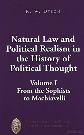 From the Sophists to Machiavelli (v. i): Volume I: From the Sophists to Machiavelli (Major Concepts in Politics and Political Theory) - R. W. Dyson [KSIĄŻKA]