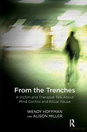 From the Trenches: A Victim and Therapist Talk about Mind Control and Ritual Abuse - Wendy Hoffman [KSIĄŻKA]
