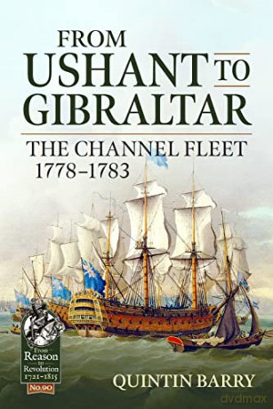 From Ushant to Gibraltar: The Channel Fleet 1778-1783 (From Reason to Revolution) - Quintin Barry [KSIĄŻKA]