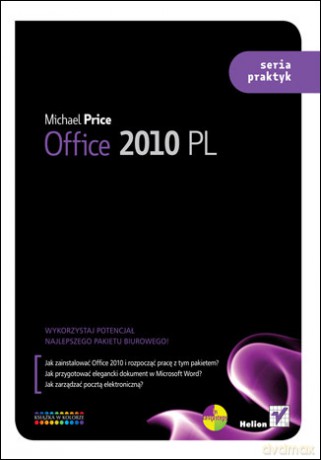 Office 2010 PL. Seria praktyk [KSIĄŻKA]