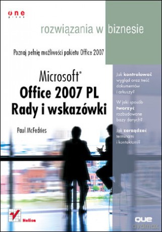 Microsoft Office 2007 PL. Rady i wskazówki. Rozwiązania w biznesie [KSIĄŻKA]