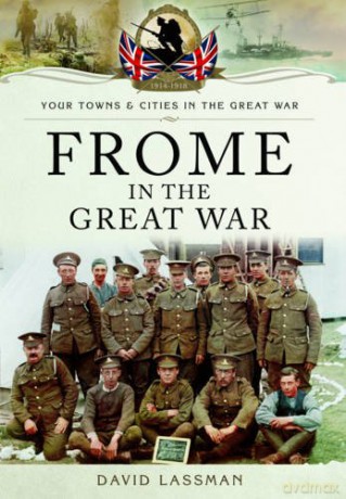 Frome in the Great War - David Lassman [KSIĄŻKA]