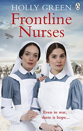 Frontline Nurses: A gripping and emotional wartime saga (Frontline Nurses Series, 1) - Holly Green [KSIĄŻKA]