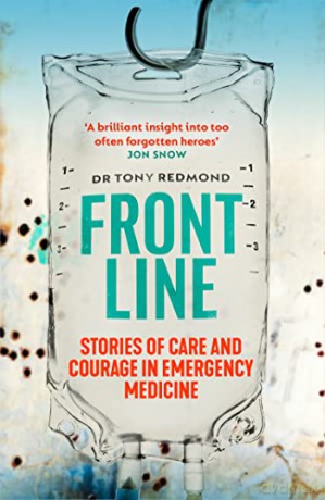 Frontline: Stories of Care and Courage in Emergency Medicine - Dr Tony Redmond [KSIĄŻKA]
