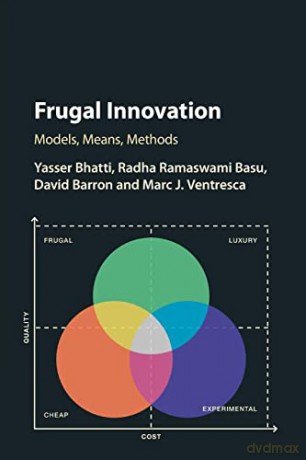 Frugal Innovation: Models, Means, Methods - Yasser Bhatti [KSIĄŻKA]