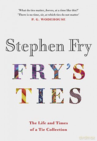Fry's Ties: Discover the life and ties of Stephen Fry - Stephen Fry [KSIĄŻKA]