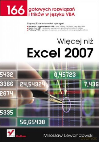 Więcej niż Excel 2007. 166 gotowych rozwiązań i trików w języku VBA [KSIĄŻKA]