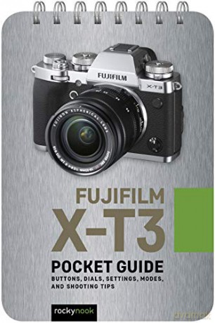 Fujifilm X-T3: Pocket Guide: Buttons, Dials, Settings, Modes, and Shooting Tips (Pocket Guide Series for Photographers) - Rocky Nook [KSIĄŻKA]
