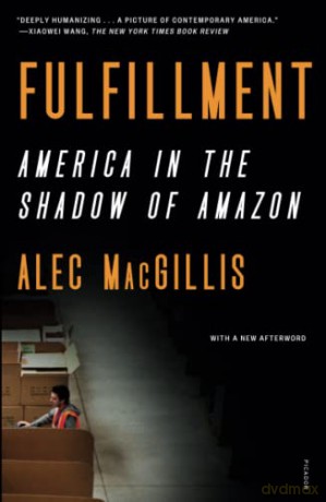 Fulfillment: America in the Shadow of Amazon - Alec Macgillis [KSIĄŻKA]