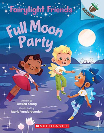 Full Moon Party (Scholastic Acorn; Fairylight Friends, 3) - Jessica Young [KSIĄŻKA]