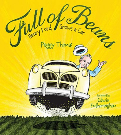 Full of Beans: Henry Ford Grows a Car - Peggy Thomas [KSIĄŻKA]