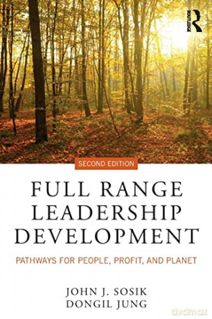 Full Range Leadership Development: Pathways for People, Profit, and Planet - John J. Sosik [KSIĄŻKA]