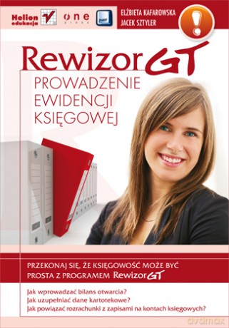 Rewizor GT. Prowadzenie ewidencji księgowej [KSIĄŻKA]