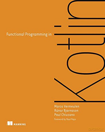 Functional Programming in Kotlin - Marco Vermeulen [KSIĄŻKA]