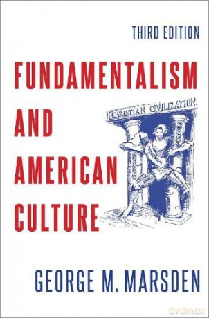 Fundamentalism and American Culture - George M. Marsden [KSIĄŻKA]