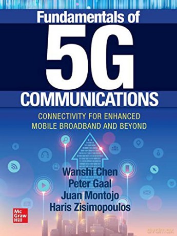 Fundamentals of 5G Communications: Connectivity for Enhanced Mobile Broadband and Beyond (ELECTRONICS) - Wanshi Chen [KSIĄŻKA]
