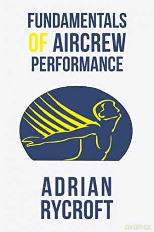 Fundamentals of Aircrew Performance - Adrian Rycroft [KSIĄŻKA]